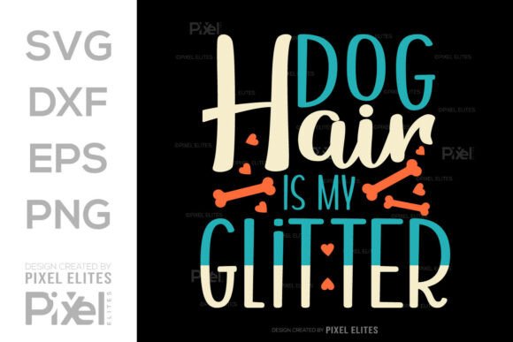 Dog Hair is My Glitter SVG Quote Design Review