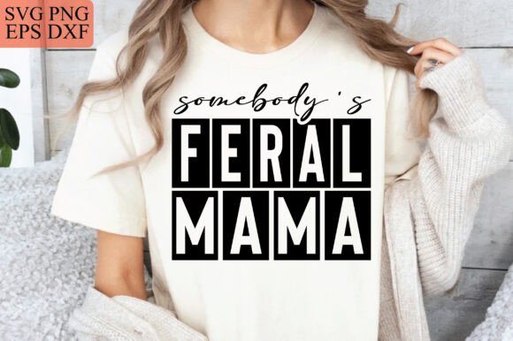 Feral Mama SVG PNG, Sarcastic Mom: A Designer’s Real-World Embroidery Take