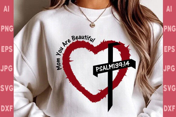 Mom You Are Beautiful Svg Png, Psalm Svg: A Designer’s Honest Review