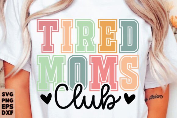Tired Moms Club Svg, Funny Mom: A Designer’s Real-World Take